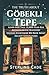 THE TRUTH ABOUT GÖBEKLI TEPE by STERLING CADE