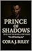 Prince of Shadows by Cora J. Riley