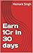 Earn 1Cr In 30 days