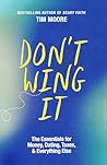 Don't Wing It: Th...