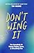 Don't Wing It: The Essentials for Money, Dating, Taxes, & Everything Else