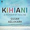 Kihiani: A Memoir...
