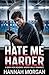 Hate Me Harder: A dark high...
