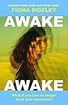 Awake Awake by Fiona Mozley Awake Awake by Fiona Mozley