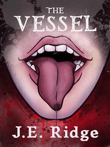 The Vessel: A Comedic and Erotic Paranormal Short Story (Vesselverse Book 1)