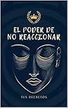 El Poder De No Re...