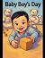 Baby Boy's Day by T.R. Ross