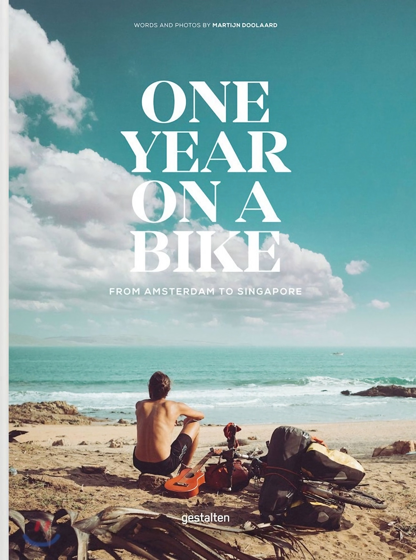 One Year on a Bike: From Amsterdam to Singapore (Hardcover)