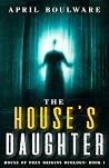 The House's Daughter: Book One of The House of Prey: Origins Duology | A Haunting Psychological Horror The House's Daughter: Book One of The House of Prey: Origins Duology | A Haunting Psychological Horror
