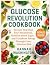 Glucose Revolution Cookbook...