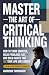 Master the Art of Critical ...