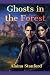 Ghosts In The Forest