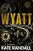 Wyatt: The Black Roses MC, Book Five