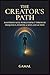 THE CREATOR’S PATH by GAMAL S