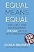 Equal Means Equal: The Case...