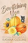 Bewitching You by Katana Collins