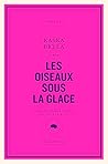 Les oiseaux sous la glace (French Edition)