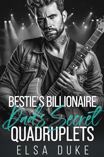 Bestie's Billionaire Dad's Secret Quadruplets (Bosshole Single Dads, #2)