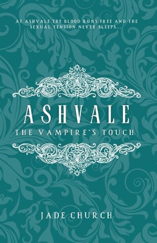 Ashvale: The Vampire's Touch: a spicy vampire romance (Kindle Edition)