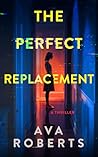 The Perfect Replacement (Thistler Thrillers #3)