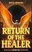 Return of the Healer: Book ...