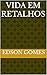 Vida em Retalhos