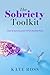The Sobriety Toolkit: How t...