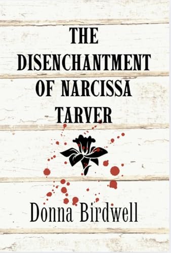 The Disenchantment of Narcissa Tarver (Kindle Edition)