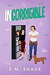 Incorrigible (Friends to Family #3) Incorrigible (Friends to Family #3)
