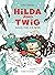 Hilda and Twig: Wake the Ice Man (Hilda and Twig, #2)