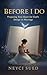 Before I Do: Preparing Your Heart for God’s Design in Marriage: A Christian Girl’s Guide to Faith, Love, and Lasting Commitment