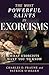 The Most Powerful Saints in Exorcisms: What Exorcists Want You to Know