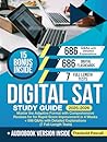 Digital SAT Study Guide: Master the Adaptive Format with Comprehensive Reviews for for Rapid Score Improvement in 4 Weeks + 686 Q&As with Detailed Explanations (7 Full-Length Tests)