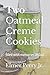 Two Oatmeal Creme Cookies by Elmer Perry Jr