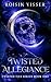 Twisted Allegiance (Twisted Ties Series Book 1)