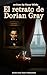El retrato de Dorian Gray: El clásico inmortal de Oscar Wilde sobre belleza, deseo y corrupción (Spanish Edition)