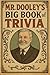 Mr. Dooley’s BIG Book of Tr...