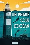 Un phare sous l'o...