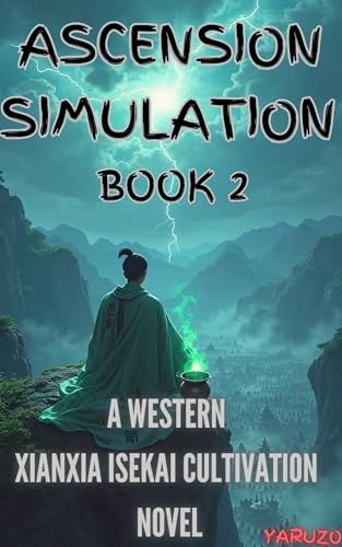 Ascension Simulation 2: A Western Xianxia Isekai Cultivation Novel (Kindle Edition)