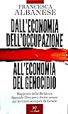 Dall'economia dell'occupazione all'economia del genocidio. Rapporto della Relatrice Speciale ONU per i diritti umani sui territori occupati da Israele
