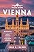 VIENNA TRAVEL GUIDE 2025: E...