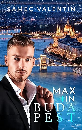 Max in Budapest: A Cozy MM Strangers-to-Lovers Romance Short Story (Attila and Max's love story Book 1)