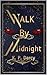 Walk by Midnight by K. P. Darcy