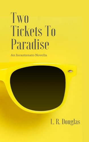 Two Tickets to Paradise: An Incantenato Novella (The Incantenato Series)