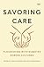 Savoring Care: Flourishing ...