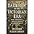 The Dark Side of the Victorian Era: Crime, Corruption, and Shocking Secrets of 19th-Century Society