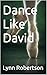 Dance Like David