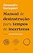 Manual de desinstrução para tempos de incertezas (Portuguese Edition)
