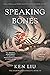 Speaking Bones (The Dandelion Dynasty #4)