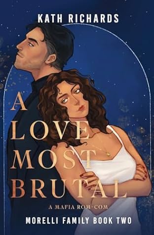 A Love Most Brutal (Morelli Family, #2)